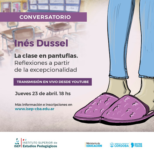 “La clase en pantuflas” | Conversatorio virtual con Inés Dussel | ISEP